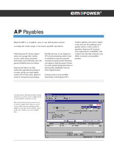 AP Payables EmpowerAP is a complete, easy to use information system covering the entire range of accounts payable operations. With EmpowerAP, finance departments can manage their vendor, invoice, credit memo and check