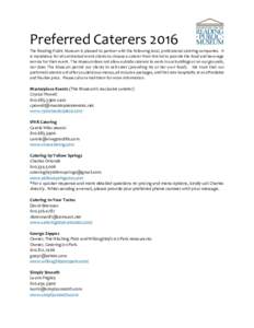Preferred Caterers 2016 The Reading Public Museum is pleased to partner with the following local, professional catering companies. It is mandatory for all contracted event clients to choose a caterer from this list to pr