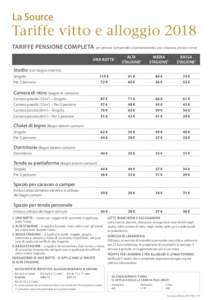 La Source  Tariffe vitto e alloggio 2018 TARIFFE PENSIONE COMPLETA  per persona (comprende un pernottamento, una colazione, pranzo e cena)