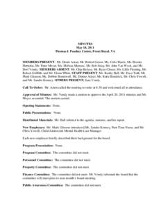 MINUTES May 18, 2011 Thomas J. Peachey Center, Front Royal, VA MEMBERS PRESENT: Mr. Derek Aston, Mr. Robert Geiser, Ms. Celie Harris, Ms. Brooke Herndon, Mr. Peter Meyer, Ms. Melissa Mumaw, Mr. Bob Stieg, Mr. John Van Wy