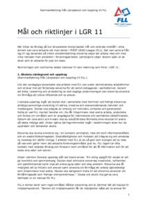 Sammanfattning från Läroplanen och koppling till FLL  Mål och riktlinjer i LGR 11 Här hittar du förslag på hur läroplanens övergripande mål och centrala innehåll i olika ämnen kan vara aktuella när man deltar