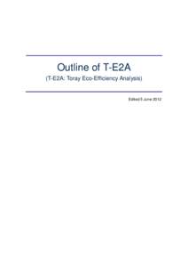 Outline of T-E2A (T-E2A: Toray Eco-Efficiency Analysis) Edited 5 June 2012  Introduction