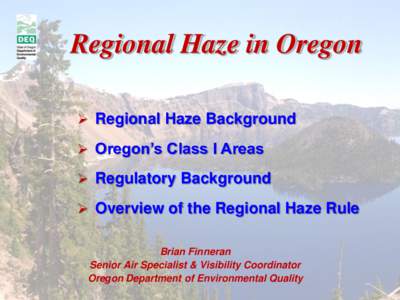 Regional Haze in Oregon  Regional Haze Background  Oregon’s Class I Areas  Regulatory Background