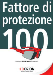 Fattore di  protezione Per proteggere i VOSTRI  DIRITTI con il fattore 100 ...