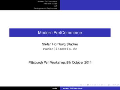 Modern PerlCommerce Past and Future API Development & Deployment  Modern PerlCommerce