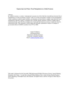 Engineering Good Times: Fiscal Manipulation in a Global Economy  Abstract: In a global economy, a country’s international economic ties affect both how desirable pre-electoral fiscal manipulation is to the government, 