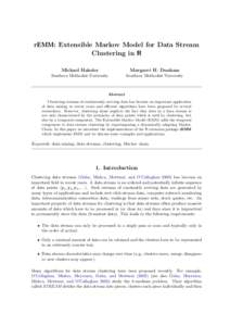 rEMM: Extensible Markov Model for Data Stream Clustering in R Michael Hahsler Margaret H. Dunham