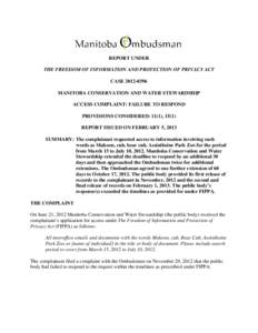 REPORT UNDER THE FREEDOM OF INFORMATION AND PROTECTION OF PRIVACY ACT CASE[removed]MANITOBA CONSERVATION AND WATER STEWARDSHIP ACCESS COMPLAINT: FAILURE TO RESPOND PROVISIONS CONSIDERED: 11(1), 15(1)