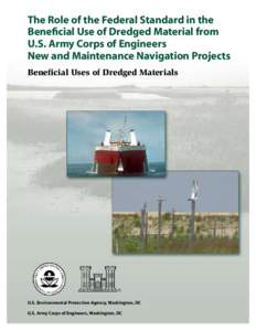 The Role of the Federal Standard in the Beneficial Use of Dredged Material from U.S. Army Corps of Engineers New and Maintenance Navigation Projects Beneficial Uses of Dredged Materials