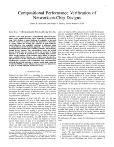 1  Compositional Performance Verification of Network-on-Chip Designs Daniel E. Holcomb, and Sanjit A. Seshia, Senior Member, IEEE