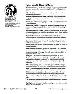 Homeownership Glossary of Terms Acceleration clause - A provision in a mortgage that gives the lender the right to demand payment of the entire outstanding balance if a monthly payment is missed. Adjustable living expens