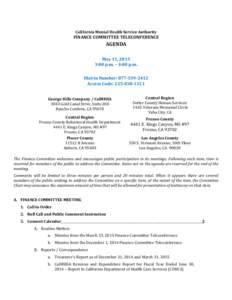 California Mental Health Service Authority  FINANCE COMMITTEE TELECONFERENCE AGENDA May 11, 2015