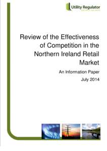 Review of the Effectiveness of Competition in the Northern Ireland Retail Market An Information Paper July 2014