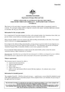 Form B-5  APPLICATION FOR AN AUSTRALIAN TRAVEL DOCUMENT CHILD BORN THROUGH SURROGACY – SUPPLEMENTARY CONSENT OVERSEAS This form is to be used where a surrogate mother (including a birth mother or gestational carrier) i