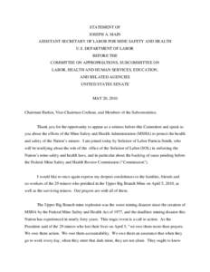 STATEMENT OF JOSEPH A. MAIN ASSISTANT SECRETARY OF LABOR FOR MINE SAFETY AND HEALTH U.S. DEPARTMENT OF LABOR BEFORE THE COMMITTEE ON PPROPRIATIONS, SUBCOMMITTEE ON LABOR, HEALTH AND HUMAN SERVICES, EDUCATION, AND RELATED