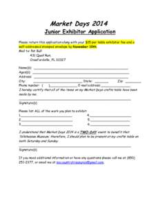Market DaysJunior Exhibitor Application Please return this application along with your $15 per table exhibitor fee and a self-addressed stamped envelope by November 10th. Mail to: Pat Bull