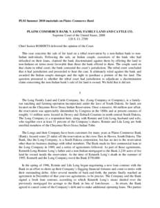 PLSI Summer 2010 materials on Plains Commerce Bank  PLAINS COMMERCE BANK V. LONG FAMILY LAND AND CATTLE CO. Supreme Court of the United States, [removed]S. Ct[removed]Chief Justice ROBERTS delivered the opinion of the Cour