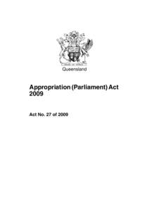 Queensland  Appropriation (Parliament) Act[removed]Act No. 27 of 2009
