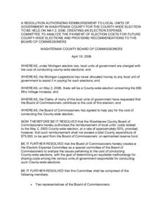 A RESOLUTION AUTHORIZING REIMBURSEMENT TO LOCAL UNITS OF GOVERNMENT IN WASHTENAW COUNTY FOR THE COUNTY-WIDE ELECTION TO BE HELD ON MAY 2, 2006; CREATING AN ELECTION EXPENSE COMMITTEE TO ANALYZE THE PAYMENT OF ELECTION CO