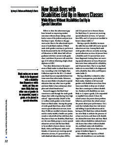 by Ivory A. Toldson and Kimberly D. Charis  How Black Boys with Disabilities End Up in Honors Classes While Others Without Disabilities End Up in Special Education