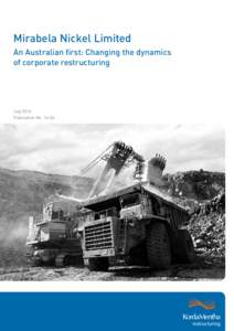 Mirabela Nickel Limited An Australian first: Changing the dynamics of corporate restructuring July 2014 Publication No[removed]