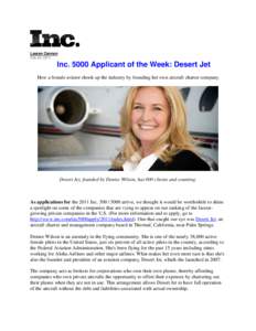 Lauren Cannon Feb 22, 2011 IncApplicant of the Week: Desert Jet How a female aviator shook up the industry by founding her own aircraft charter company