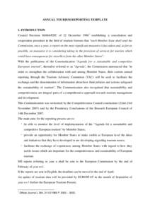 ANNUAL TOURISM REPORTING TEMPLATE  1. INTRODUCTION Council Decision[removed]EEC of 22 December[removed]establishing a consultation and cooperation procedure in the field of tourism foresees that “each Member State shall s