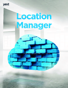 Location Manager  Seamlessly customize and update content for each and every location The essential details about your locations