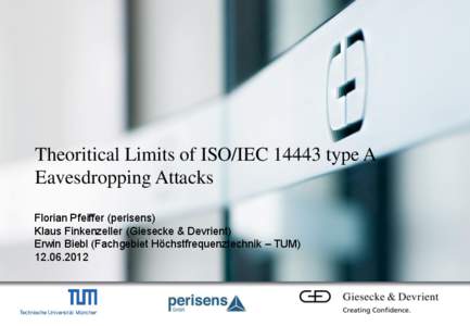 Theoritical Limits of ISO/IEC[removed]type A Eavesdropping Attacks Florian Pfeiffer (perisens)