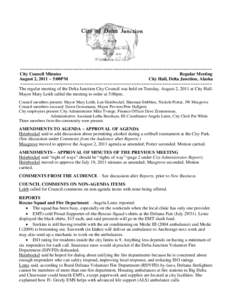 ~~~~~~~~~~~~~~~~~~~~~~~~~~~~~~~~~~~~~~~~~~~~~~~~~~~~~~~~~~~~~~~~~~~~~~~~~~~~~~~~~ City Council Minutes Regular Meeting August 2, 2011 ~ 5:00PM City Hall, Delta Junction, Alaska ~~~~~~~~~~~~~~~~~~~~~~~~~~~~~~~~~~~~~~~~~~~