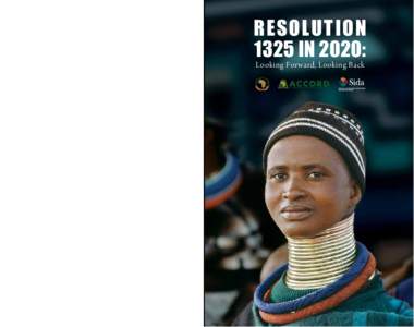 RESOLUTION 1325 IN 2020: Looking Forward, Looking Back United Nations (UN) Security Council Resolution 1325, which was passed on 31 October 2000 by the UN Security Council, recognises the links between women,