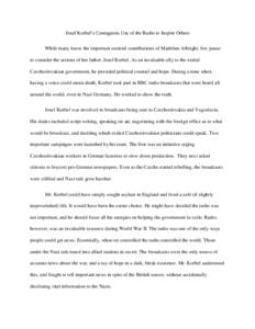 Josef Korbel’s Courageous Use of the Radio to Inspire Others While many know the important societal contributions of Madeline Albright, few pause to consider the actions of her father, Josef Korbel. As an invaluable al