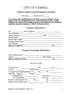 CITY OF YAMHILL APPLICATION FOR BUSINESS LICENSE New License _______Renewal License ________ In accordance with Yamhill Municipal Code Title 8, any person wishing to conduct business in the City of Yamhill must possess a