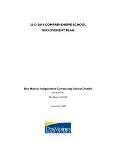 [removed]COMPREHENSIVE SCHOOL IMPROVEMENT PLAN Des Moines Independent Community School District 901 Walnut St. Des Moines IA 50309