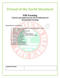 Friend of the Earth Standard FOE-Farming Criteria and indicators for the Certification of Sustainable Farming REQUIREMENT CATEGORIES