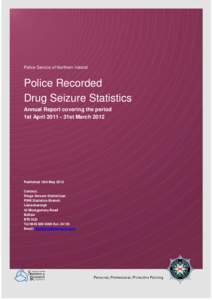 Police Service of Northern Ireland  Police Recorded Drug Seizure Statistics Annual Report covering the period 1st April[removed]31st March 2012