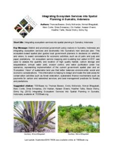 Integrating Ecosystem Services into Spatial Planning in Sumatra, Indonesia Authors: Thomas Barano, Emily McKenzie, Nirmal Bhagabati, Marc Conte, Driss Ennaanay, Oki Hadian, Nasser Olwero, Heather Tallis, Stacie Wolny, Gi