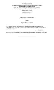 STATE OF MAINE ONE HUNDRED AND TWENTY-SIXTH LEGISLATURE SECOND REGULAR SESSION SENATE ADVANCED JOURNAL AND CALENDAR Thursday, April 17, 2014 SUPPLEMENT NO. 11