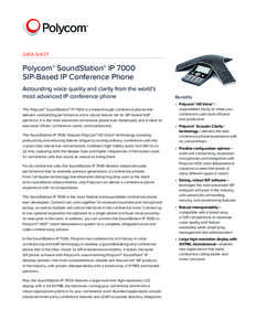 DATA SHEET  Polycom® SoundStation® IP 7000 SIP-Based IP Conference Phone Astounding voice quality and clarity from the world’s most advanced IP conference phone