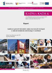 Raport Analiza nt. potrzeb i kierunków zmian oraz nowych rozwiązań w zakresie kształcenia ustawicznego w uczelniach dr hab. Jerzy Niemczyk, prof. UE mgr Edyta Pieniacka