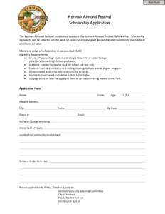 Print Form  Kerman Almond Festival Scholarship Application The Kerman Almond Festival Committee sponsors the Kerman Almond Festival Scholarship. Scholarship recipients will be selected on the basis of career vision and g