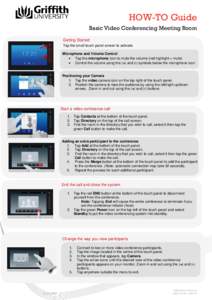 HOW-TO Guide Basic Video Conferencing Meeting Room Getting Started Tap the small touch panel screen to activate Microphone and Volume Control  Tap the microphone icon to mute the volume (red highlight = mute)
