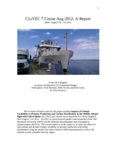 1  CLiVEC 7 Cruise Aug 2012: A Report Dates: August 7th – 24, 2012  Vessel: R/V Bigelow