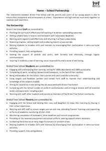 Home – School Partnership The relationship between Bristol Free School and the parents and carers of our young people is vital to ensure their enjoyment and achievement at school. Expectations are high and we must work