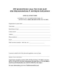 2011 DOWNTOWN ALL-YOU-CAN-EAT ICE CREAM SOCIAL & ANTIQUE CAR SHOW OFFICIAL ENTRY FORM SATURDAY, JULY 30, DOWNTOWN PARIS, TN BENEFITTING CARING HEARTS FUND AND THE DPA Organization or group name __________________________