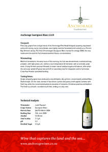 Anchorage Sauvignon Blanc 2008 Vineyard: First crop grapes from a single block of the Anchorage Flett Road Vineyard, boasting clay-based soils and a strong, sunny microclimate, were lightly machine harvested and trucked 