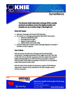Syndromic Surveillance The Kentucky Health Information Exchange (KHIE) provides syndromic surveillance service that eligible providers and hospitals can use to achieve Stage 2 Meaningful Use What KHIE Needs