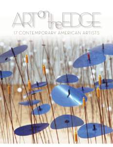 on ART theEDGE 17 CONTEMPORARY AMERICAN ARTISTS P R E F A C E