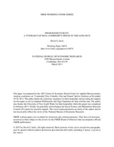 NBER WORKING PAPER SERIES  FROM BOOM TO BUST: A TYPOLOGY OF REAL COMMODITY PRICES IN THE LONG RUN David S. Jacks Working Paper 18874