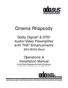 Cinema Rhapsody Dolby Digital® & DTS® Audio•Video Preamplifier with THX® Enhancements[removed]Baud